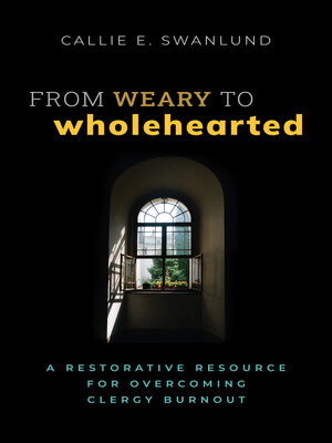 cover image of From Weary to Wholehearted